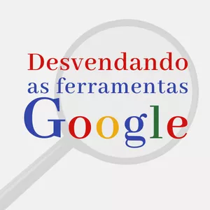 Imagem de capa para o Curso online Desvendando as ferramentas Google