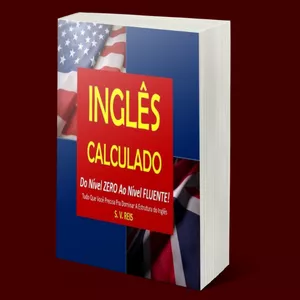 Imagem de capa para o Ebook INGLÊS CALCULADO - Do Nível Zero ao Nível Fluente!