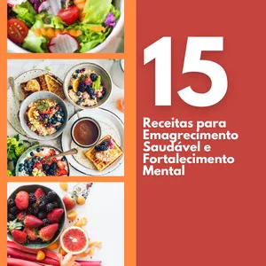 Imagem de capa para o Ebook 15 receitas pra emagrecimento saudável e fortalecimento mental 