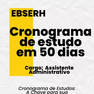 Imagem de capa para o Ebook Cronograma de Estudos de 50 Dias – CONCURSO PÚBLICO 2025 – EBSERH - Cargo de Assistente Administrativo