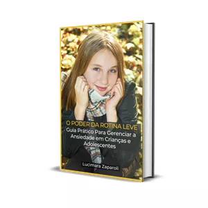 Imagem de capa para o Ebook O Poder da Rotina Leve - Guia Prático Para Gerenciar a Ansiedade em Crianças e Adolescentes