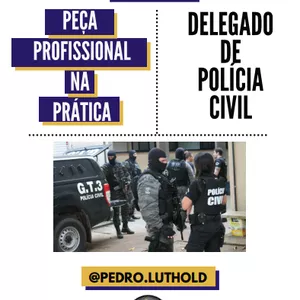 Ebook Peça Profissional Delegado de Polícia Civil