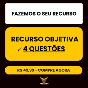 Imagem de capa para o Ebook RECURSO OBJETIVA - 4 QUESTÕES -FAZEMOS O SEU RECURSO