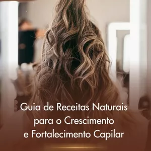 Imagem de capa para o Ebook Guia de Receitas Naturais para o Crescimento e Fortalecimento Capilar