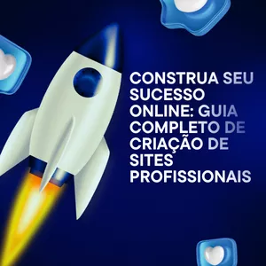 Imagem de capa para o Ebook Construa Seu Sucesso Online: Guia Completo de Criação de Sites Profissionais