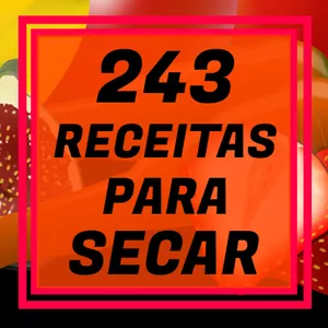 Imagem de capa para o Ebook 243 Receitas Para Secar 