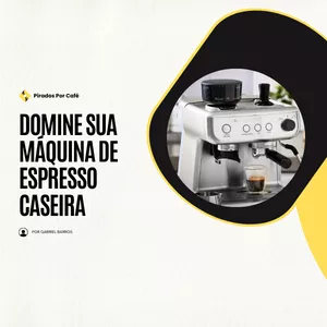 Imagem de Domine sua Máquina de Espresso Caseira criado por Gabriel Barros na hotmart