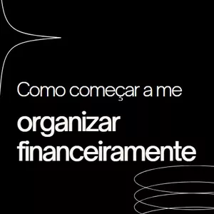 Imagem de capa para o Ebook Ebook Como começar a me organizar financeiramente