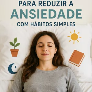 Imagem de capa para o Ebook 21 DIAS PARA REDUZIR A ANSIEDADE COM HÁBITOS SIMPLES