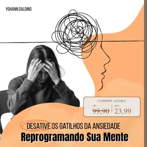 Imagem de capa para o Ebook Reprogramando sua mente - Desative os gatilhos da ansiedade   