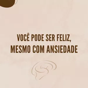 Imagem do curso Você pode ser feliz, mesmo com ANSIEDADE.