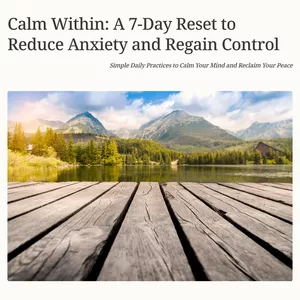 Cover image for Ebook Calm Within – A 7-Day Reset to Reduce Anxiety and Regain Control
