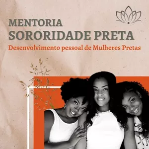 Imagem de capa para o Curso online MENTORIA EM GRUPO | SORORIDADE PRETA | DESENVOLVIMENTO PESSOAL DE MULHERES PRETAS 