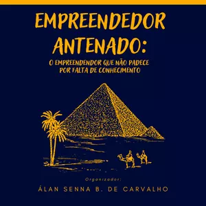 Imagem de capa para o Ebook E-book: Empreendedor antenado: o empreendedor que não padece por falta de conhecimento