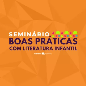 Imagem de capa para o Evento online Seminário Boas Práticas com Literatura Infantil