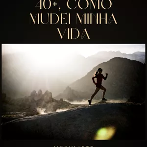 Imagem de capa para o Ebook Correr aos 40+ Como Mudei Minha História de Vida