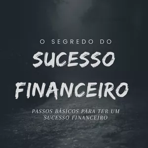 Imagem de capa para o Ebook O Segredo do Sucesso Financeiro: Dicas Básicas para Alcançar uma Vida Financeira Próspera