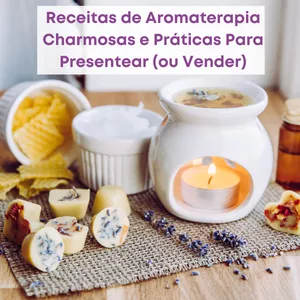 Imagem do curso Receitas de Aromaterapia Charmosas e Práticas Para Presentear (ou Vender)