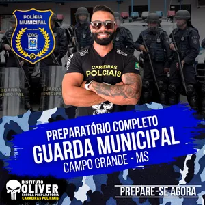 Curso 👮‍♂️ Preparatório Completo GUARDA MUNICIPAL de CAMPO GRANDE - MS 👮‍♂️ GCM - Instituto Óliver