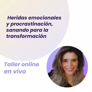 Imagen de portada para Evento online Taller online Heridas Emocionales y Procrastinación, sanando para la transformación