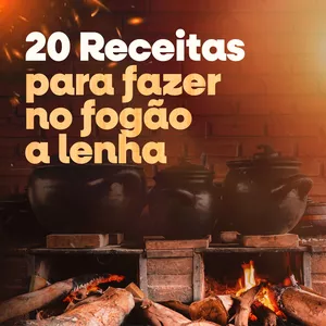 Imagem de capa para o Ebook 20 Receitas para fazer no fogão a lenha