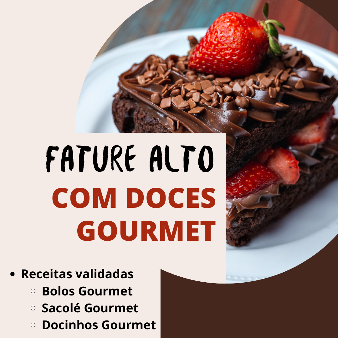 DOCES GOURMET LUCRATIVOS - FATURE R$3.000 POR MES COM DOCES