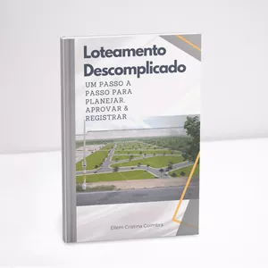 Imagem de capa para o Ebook Loteamento Descomplicado: Planeje, Aprove e Registre com Sucesso