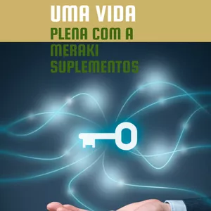 Imagem de capa para o Ebook Dê sobrevivência a excelência: A chave para uma vida plena com a Meraki suplementos.