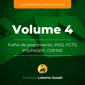Imagem do curso Volume 4 | Folha de pagamento, INSS, FGTS, PIS/PASEP, COFINS | Loberto Sasaki