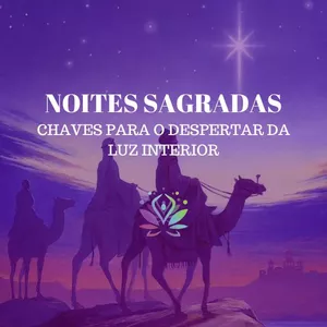 Imagem de capa para o Curso online NOITES SAGRADAS – Chaves para o Despertar da Luz Interior