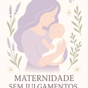 Imagem de capa para o Ebook Maternidade sem julgamentos …