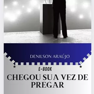 Imagem de capa para o Ebook CHEGOU SUA VEZ DE PREGAR