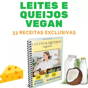 Receitas de leites e queijos Veganos - 33 Receitas Exclusivas por Crescernet.com