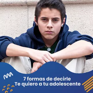 Imagen de portada para Curso online 7 Formas de decirle "Te Quiero" a tu Hijo Adolescente"