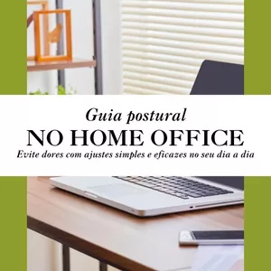 Imagem de capa para o Ebook Guia postural NO HOME OFFICE Evite dores com ajustes simples e eficazes no seu dia a dia