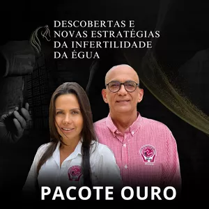 Imagem de capa para o Curso online Descobertas e Novas Estratégias na Infertilidade da Égua - Pacote Ouro