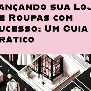 Imagem de capa para o Ebook Lancando sua loja de roupas com Sucesso: um guia prático