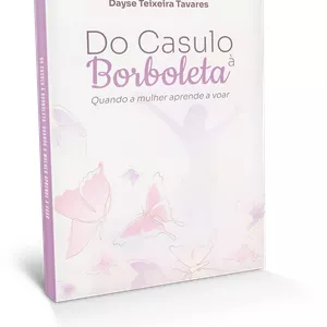 Imagem de capa para o Ebook Do Casulo à Borboleta - Quando a mulher aprende a Voar