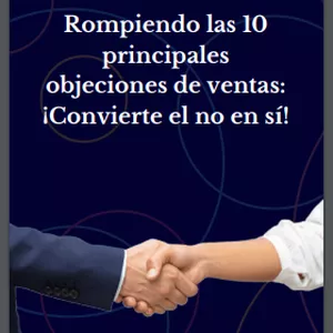 Imagen de portada para Ebook EBOOK ROMPIENDO LAS 10 PRINCIPALES OBJECIONES DE VENTAS