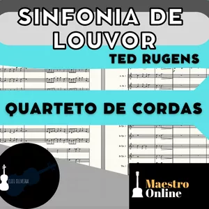 Imagem de capa para o Ebook Sinfonia de Louvor (Ted Rugens) - Partitura para Quarteto de Cordas