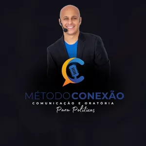 MÉTODO CONEXÃO COMUNICAÇÃO E ORATÓRIA PARA POLÍTICOS