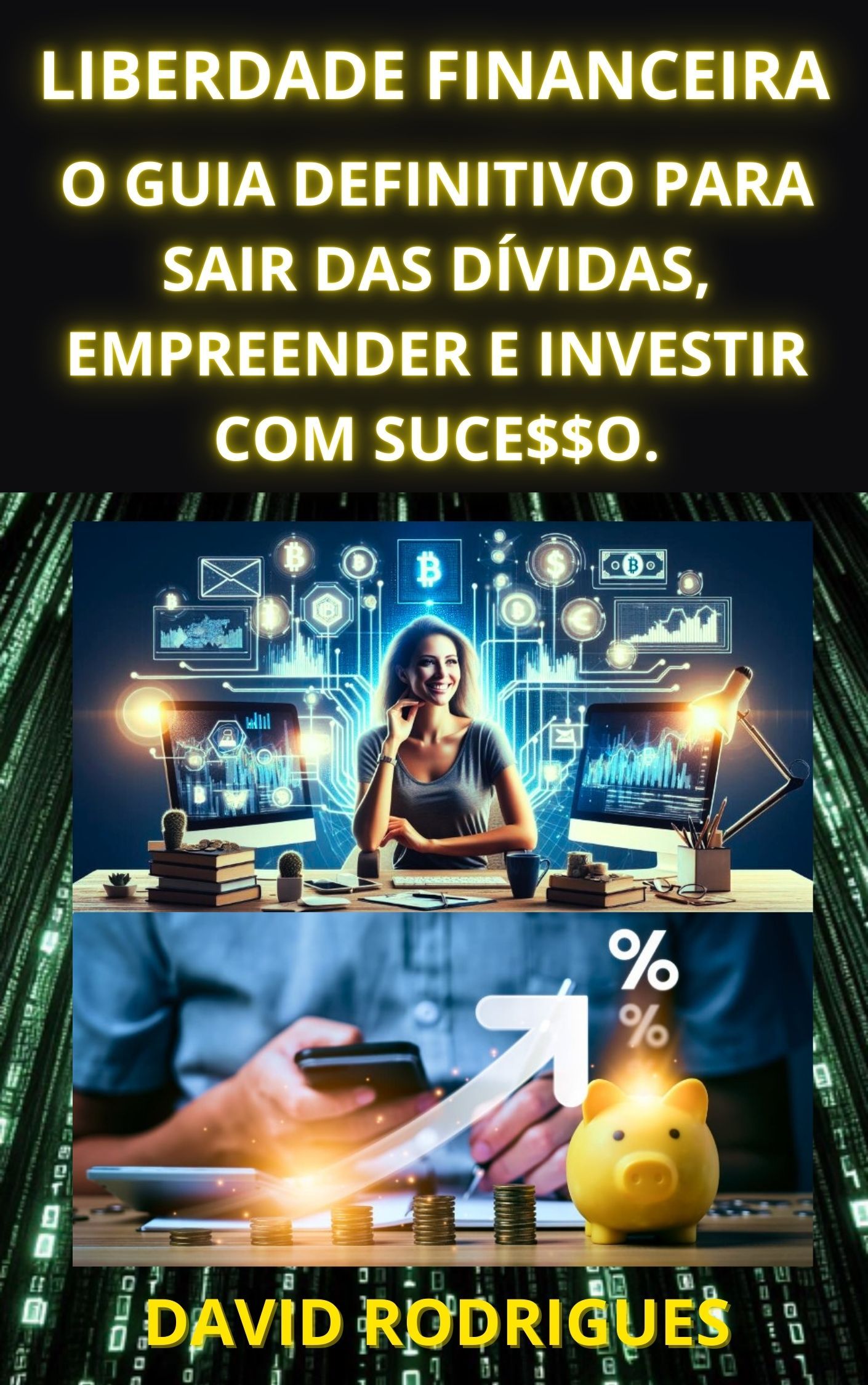 Planilha LIBERDADE FINANCEIRA:  O GUIA DEFINITIVO PARA SAIR DAS DÍVIDAS, EMPREENDER E INVESTIR COM $UCE$$O.