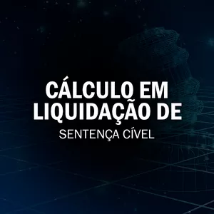 Imagem de capa para o Curso online Cálculo em Liquidação de Sentença Cível