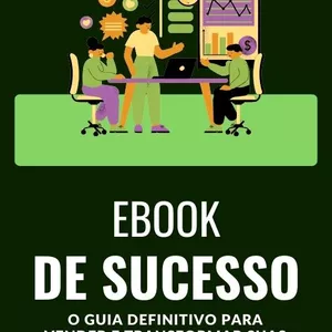 Imagem de capa para o Ebook EBOOK DE SUCESSO O Guia Definitivo para Vender e Transformar Suas Ideias em Renda