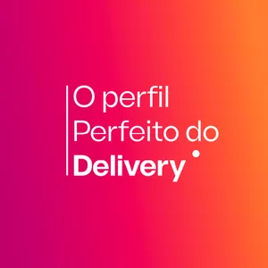 Imagem de capa para o Curso online O Perfil Perfeito do Delivery