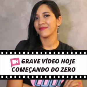 Imagem de capa para o Curso online Grave vídeo hoje começando do zero