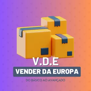 Curso VDE – Vender da Europa: Crie Sua Loja Online e Venda Para o Mundo!