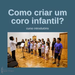 Imagem de capa para o Curso online Como Criar um coral Infantil ?