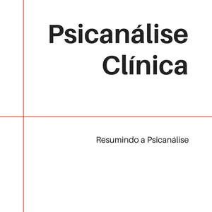Imagem de capa para o Ebook Psicanálise Clínica - Resumindo a Psicanálise