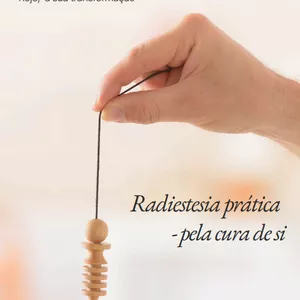 Imagem de capa para o Ebook Manual de Radiestesia Prática - Pela cura de si